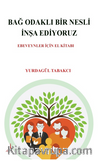 Bağ Odaklı Bir Nesli İnşa  Ediyoruz / Ebeveynler İçin El Kitabı