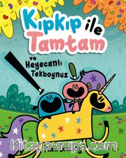 Kıpkıp ile Tamtam ve Heyecanlı Tekboynuz