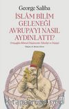 İslam Bilim Geleneği Avrupa'yı Nasıl Aydınlattı? & Ortaçağ'da Bilimsel Düşüncenin Yükselişi ve Düşüşü