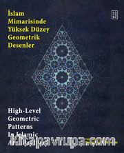İslam Mimarisinde Yüksek Düzey Geometrik Desenler / High-Level Geometric Patterns In Islamic Architecture