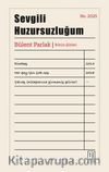 Sevgili Huzursuzluğum