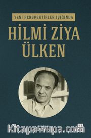 Yeni Perspektifler Işığında Hilmi Ziya Ülken 