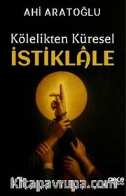 Kölelikten Küresel İstiklale