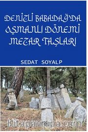 Denizli Babadağ'da Osmanlı Dönemi Mezar Taşları