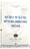 Allah-u Tealanın Dünyada Dirilttiği Ölüler