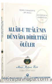 Allah-u Tealanın Dünyada Dirilttiği Ölüler