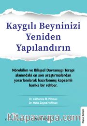 Kaygılı Beyninizi Yeniden Yapılandırın