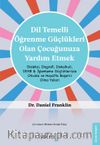Dil Temelli Öğrenme Güçlükleri Olan Çocuğunuza Yardım Etmek 