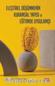 Eleştirel Düşünmenin Kuramsal Yapısı ve Eğitimde Uygulanışı
