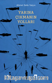 Yarına Çıkmanın Yolları