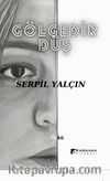 Gölgedir Düş