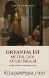 Oryantalist Metinlerde Öteki İmgesi & İslam - Osmanlı - Müslüman - Türk