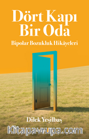 Dört Kapı Bir Oda <br /> Bipolar Bozukluk Hikayeleri