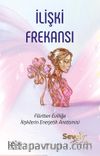 İlişki Frekansı & Flörtten Evliliğe İlişkilerin Enerjetik Anatomisi