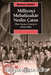 Milliyetçi Muhafazakar Neslin Çatısı <br /> İlim Yayma Cemiyeti (1951-1981)