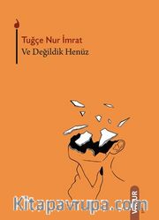 Ve Değildik Henüz