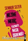 Nezihe Meriç Yazmayı Nasıl Öğrendi?