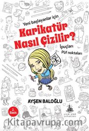 Karikatür Nasıl Çizilir? <br /> Yeni Başlayanlar İçin İpuçları, Püf Noktaları