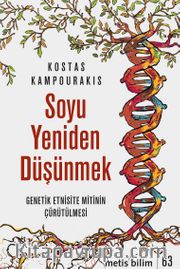 Soyu Yeniden Düşünmek <br /> Genetik Etnisite Mitinin Çürütülmesi