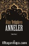 Alim Yetiştiren Anneler