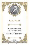 A Contribution to the Critique of  Political Economy