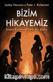Bizim Hikayemiz <br /> İnsan Evrimine Yeni Bir Bakış