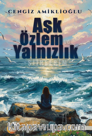 Aşk Özlem ve Yalnızlık Şiirlerim