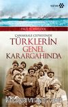 Çanakkale Cephesinde Türklerin Genel Karargahında