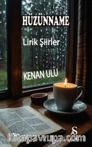 Hüzünname <br /> Lirik Şiirler