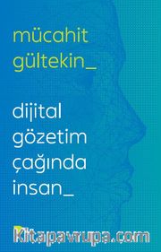 Dijital Gözetim Çağında İnsan