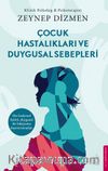 Çocuk Hastalıkları ve Duygusal Sebepleri