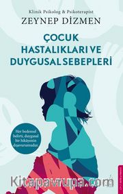 Çocuk Hastalıkları ve Duygusal Sebepleri