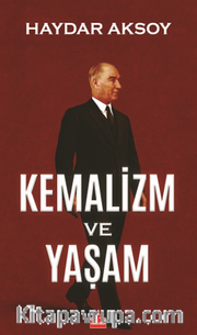 Kemalizm ve Yaşam