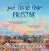 Your Friend From Palestine