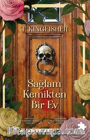 Sağlam Kemikten Bir Ev