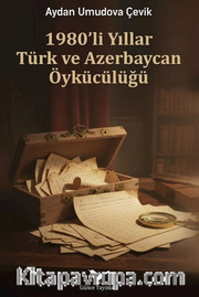 1980'li Yıllar Türk ve Azerbaycan Öykücülüğü