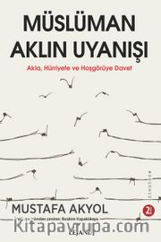 Müslüman Aklın Uyanışı <br /> Akla, Hürriyete ve Hoşgörüye Davet