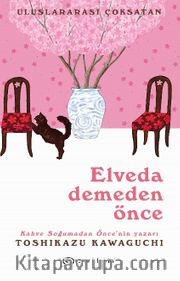 Elveda Demeden Önce