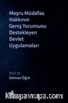 Meşru Müdafaa Hakkının Geniş Yorumunu Destekleyen Devlet Uygulamaları