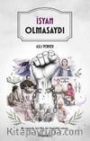 İsyan Olmasaydı