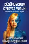 Düşünüyorum Öyleyse Vurun & Siperden Siber'e: Kodlanmış Gerçeklik
