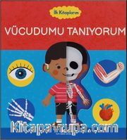 İlk Kitaplarım / Vücudumu Tanıyorum