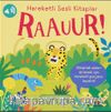 Hareketli Sesli Kitaplar / Raauur!