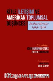 Kitle İletişimi ve Amerikan Toplumsal Düşüncesi (Anahtar Metinler 1919-1968)