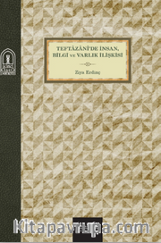 Teftazanide İnsan Bilgi ve Varlık İlişkisi