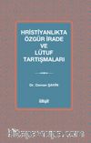 Hristiyanlıkta Özgür İrade ve Lütuf Tartışmaları