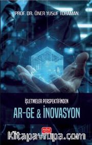 İşletmeler Perspektifinden Ar-Ge <br /> İnovasyon