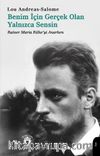 Benim İçin Gerçek Olan Yalnızca Sensin & Rainer Maria Rilke'yi Anarken