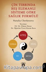 Çin Tıbbında Beş Elemanlı Sisteme Göre Sağlık Formülü