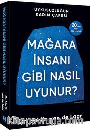 Mağara İnsanı Gibi Nasıl Uyunur ?